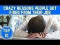 Top 10 Crazy Reasons People Got Fired From Their Job - TTC