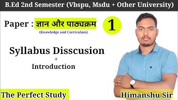ज्ञान एवं पाठ्यक्रम ( Knowledge and Curriculum ) | B.Ed 2nd Semester | Vbspu | The Perfect Study