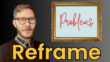 Reframe Problems - Session 8