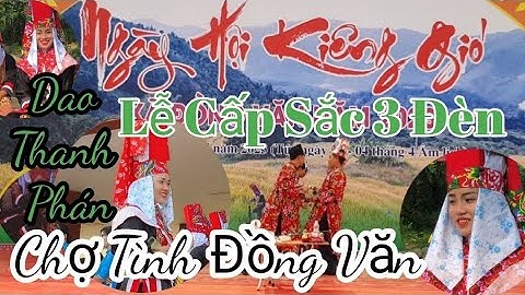 Lễ Cấp Sắc 3 Đèn Dao Thanh Phán | Hội Kiêng Gió Của Người Dao Thanh Phán Chợ Tình Đồng Văn_THÁI VITV