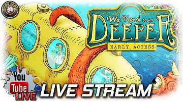 We Need To Go Deeper | Live Stream | Ep1 | We Need To Go Deeper Gameplay