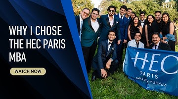 Why Choose HEC Paris MBA? Hear from Our Students on Their Transformational Journey