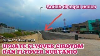 TERBARU ‼️ UPDATE FLYOVER CIROYOM DAN FLYOVER NURTANIO ‼️ 17 FEBRUARI 2024