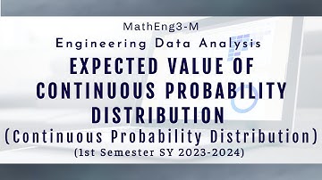 [MathEng3-M Engineering Data Analysis] LECTURE 4 MEAN OF CONTINUOUS PROBABILITY DISTRIBUTION