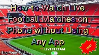 Watch Live Football Matches on Your Android Phone Without Using Any App (@engpetertech) screenshot 5