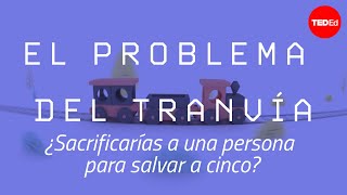 ¿Sacrificarías una persona por salvar otras cinco? - Eleanor Nelsen