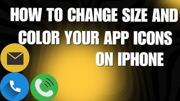 How to Change Size and Color Your App Icons on Iphone