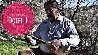 Hasan Bülbül - Üçtelli ile Yörük Türküleri