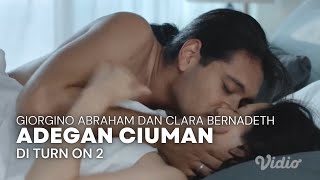 Adegan Ciuman Giorgino Abraham dan Clara Bernadeth di Turn On 2