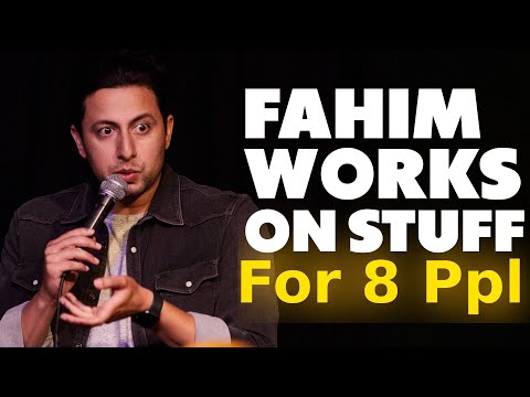 Fahim Works on Stuff For 8 Ppl | Fahim Anwar | Stand Up Comedy