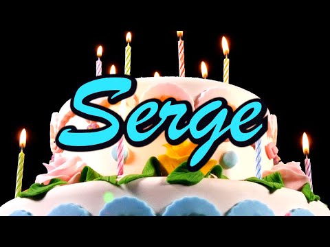 Joyeux Anniversaire Serge Youtube