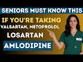 Taking Losartan, Valsartan, Amlodipine, Metoprolol to Lower Blood Pressure? Doctors Won't Tell You