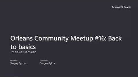 Orleans Community Meetup #16  Back to basics