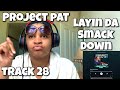 PROJECT PAT LAYIN DA SMACK DOWN ALBUM REACTION FRAYSER BOY MOUTH WRITE A CHECK mp3