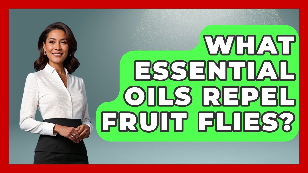 Essential Oils to Eliminate Fruit Flies: A Comprehensive Guide