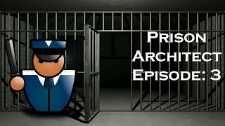The First Prisoners Arrive | Prison Architect | Episode 3