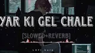 ya ki gel chale [slowed+reverb] use earphone for better experience 🎧🎶