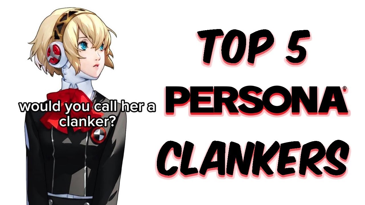Top 5 Persona Clankers