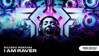 |Big Room| Ricardo Montanta - I AM Raver (Extended Mix) [EDM Mania Recordings]