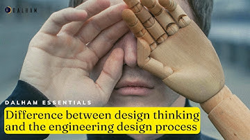 Difference between design thinking and the engineering design process || Dalham Essentials