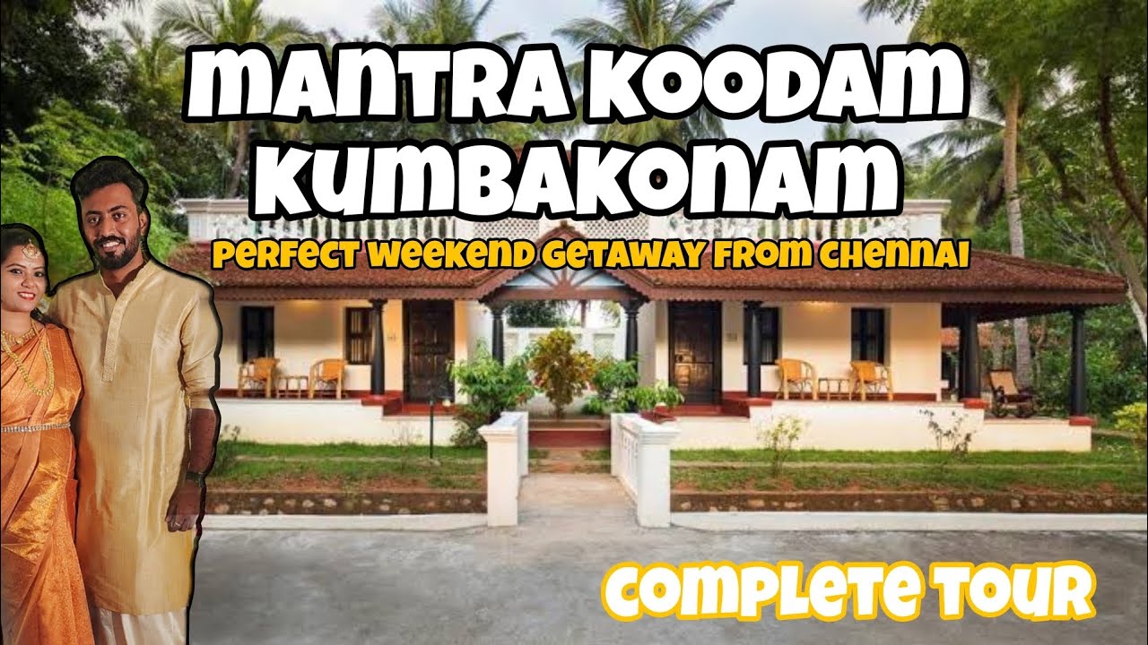 CGH Earth centre Mantra Koodam Kumbakonam | Perfect weekend getaway from chennai | complete tour