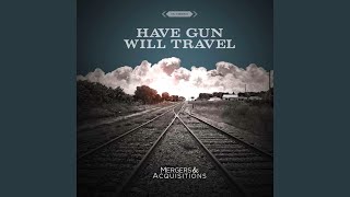 Video thumbnail of "Have Gun, Will Travel - Keep It In Your Heart"
