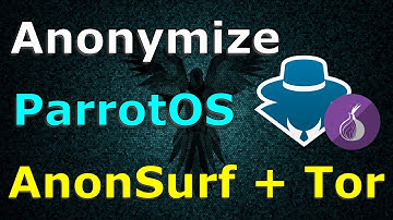 Anonymize ParrotOS with AnonSurf and Tor