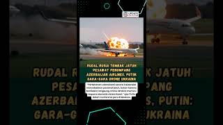 Rusia Akui Tembak Jatuh Pesawat Azerbaijan‼️