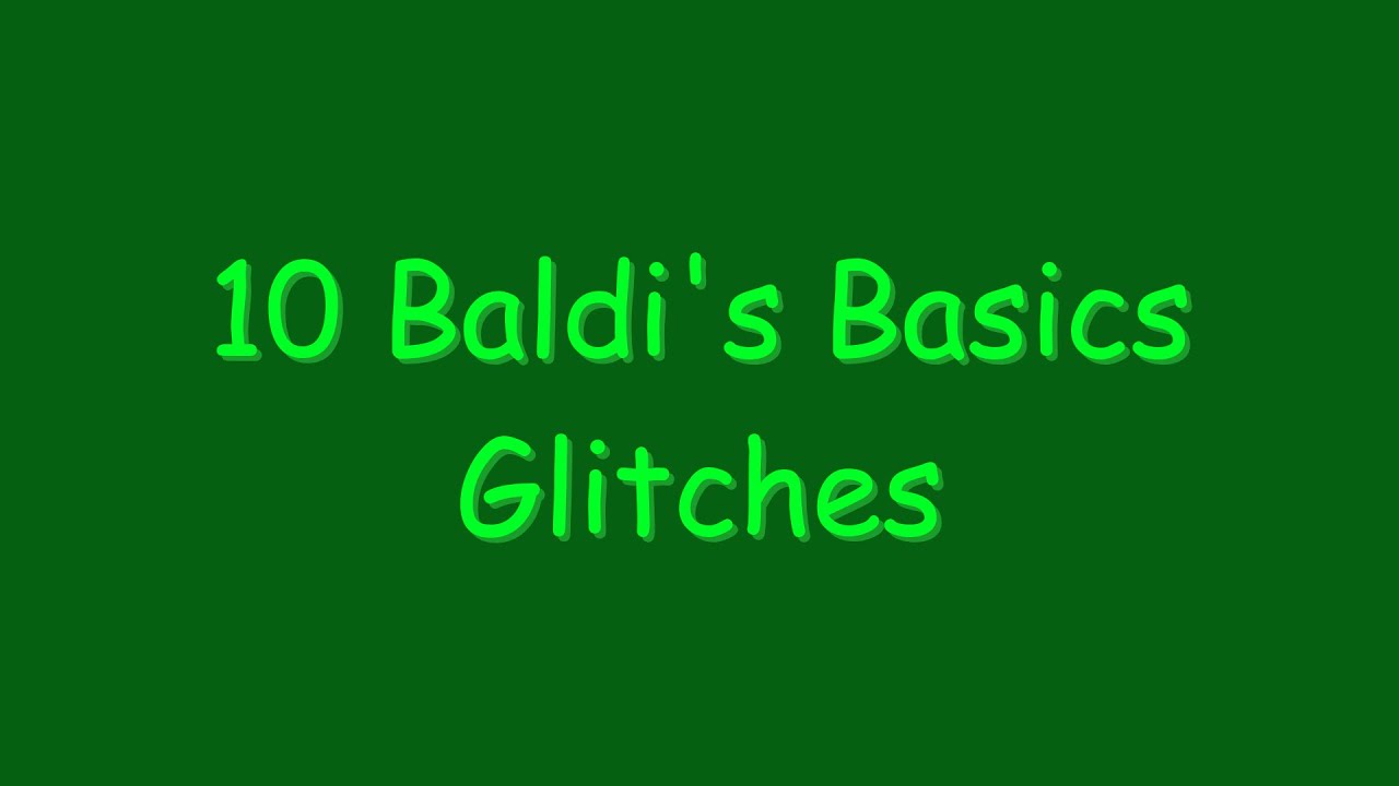 10 Baldi's Basics Glitches