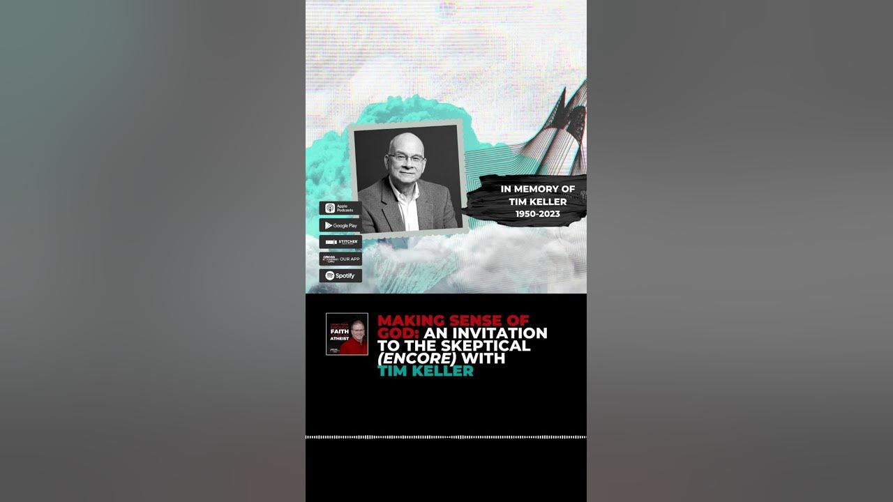 Making Sense of God An Invitation to the Skeptical (ENCORE) with Tim Keller Podcast