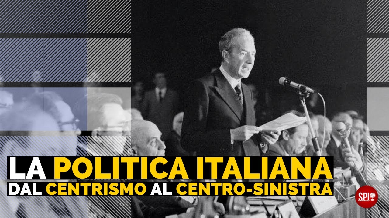 La politica italiana dal centrismo al centro-sinistra