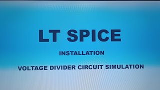 LTspice installation - basic voltage divider circuit - circuit simulation - electronic analysis.