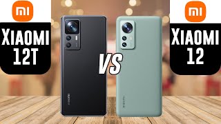 Xiaomi 12T vs Xiaomi 12 | Which one is best?
