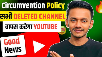 Good News! 😍 YouTube Circumvention Policy Ends | Deleted Channels Will Return