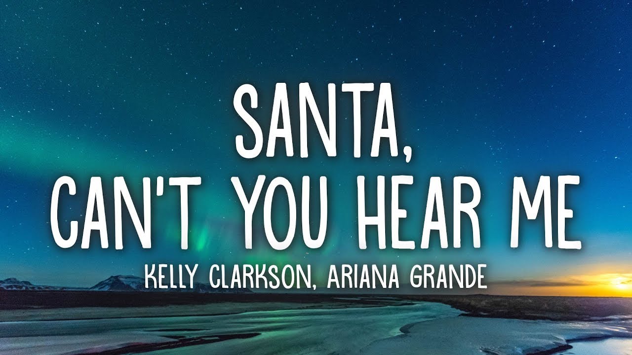 Kelly Clarkson & Ariana Grande - Santa, Can't You Hear Me (Lyrics) | 1hour Lyrics Kelly Clarkson & Ariana Grande - Santa, Can't You Hear Me (Lyrics) | 1hour Lyrics