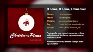 Video thumbnail of ""O Come, O Come, Emmanuel" by Isaac Shepard (from "Christmas Piano" solo piano album)"