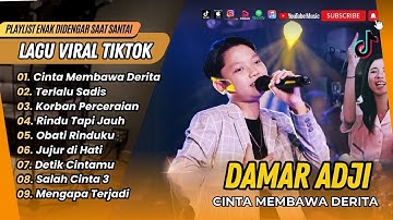 Damar Adji - CINTA MEMBAWA DERITA | TERLALU SADIS | KORBAN PERCERAIAN || LAGU POP TERPOPULER 2025