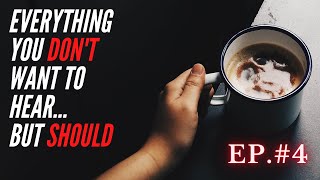 &quot;Visualizing Dreams into Reality&quot; | Everything You Don&#39;t Want to Hear | Podcast Ep  #4