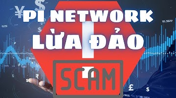 Pi Network lừa đảo không? Tại sao nên cảnh giác với Pi Network - HUY REVIEW