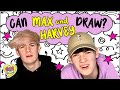 Max and harvey take the drawing challenge  girltalkworld