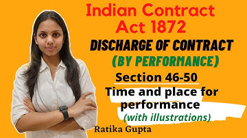 DISCHARGE OF CONTRACT | BY PERFORMANCE | SECTION - 46 to 50 (Contract Act 1872)