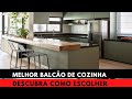 +97 Projetos Incríveis Balcão de Cozinha |Como Escolher o Melhor