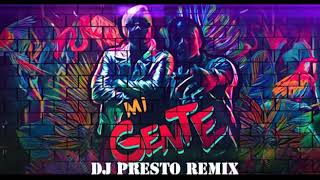 J. Balvin & Willy William - Mi Gente ( DJ PRESTO Remix )