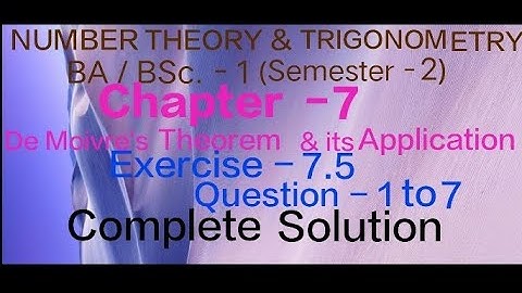 Exercise - 7.5 Solution || Question - 1 to 7 || Number theory and Trigonometry || BA / BSc 1 year ||