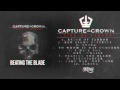 Capture The Crown - Beating The Blade