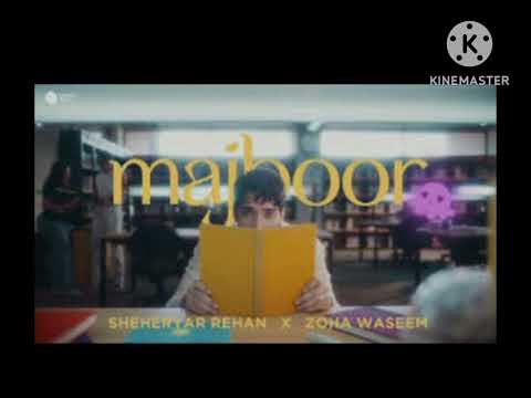 Majboor | Sheheryar Rehan x Zoha Waseem | Music Video2025 | Aap ka he kehna banta 