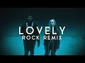 Billie Eilish Lovely With Khalid Rock Remix Billie Eilish Lovely With Khalid Rock Remix