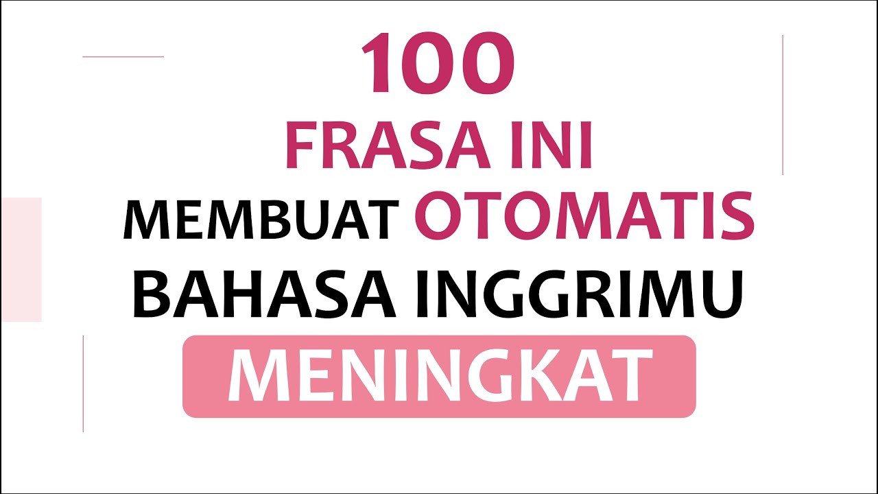100 Frasa Inggris yang Paling Sering digunakan | Wajib untuk dihafal