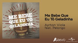 ME BEBE QUE EU TÔ GELADINHA