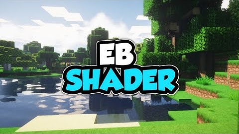 Top 1 Shader MCPE 1.18 - 1.17 | EB Shader | Shader Realistic | Support Ram 2GB - 16GB